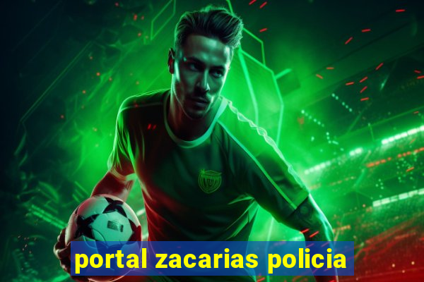 portal zacarias policia